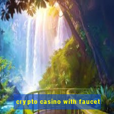 crypto casino with faucet